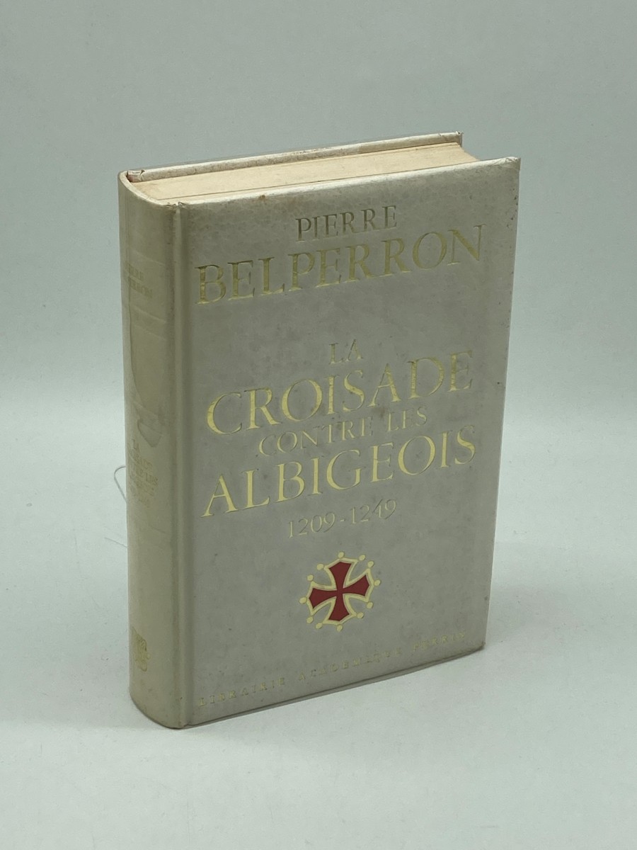 La Croisade Contre Les Albigeois Et L'Union Du Languedoc La France, 1209-1249