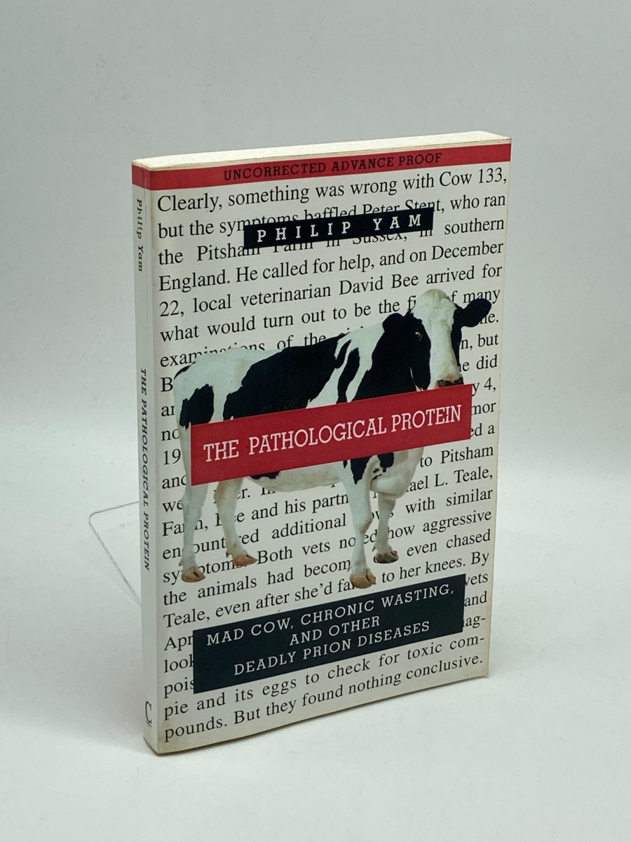 The Pathological Protein (Uncorrected Proof) Mad Cow, Chronic Wasting, and Other Deadly Prion Diseases