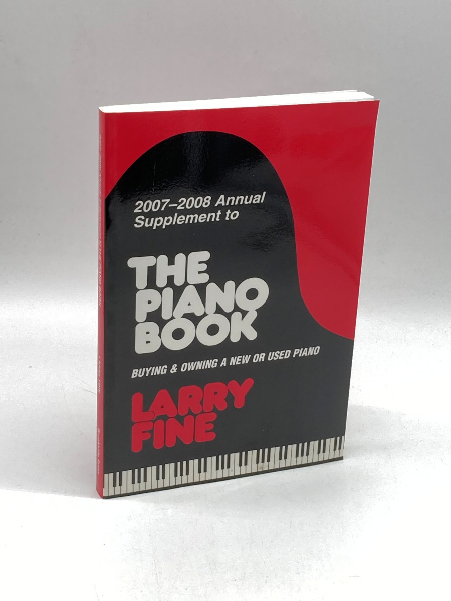 2007-2008 Annual Supplement to the Piano Book Buying & Owning a New or Used Piano