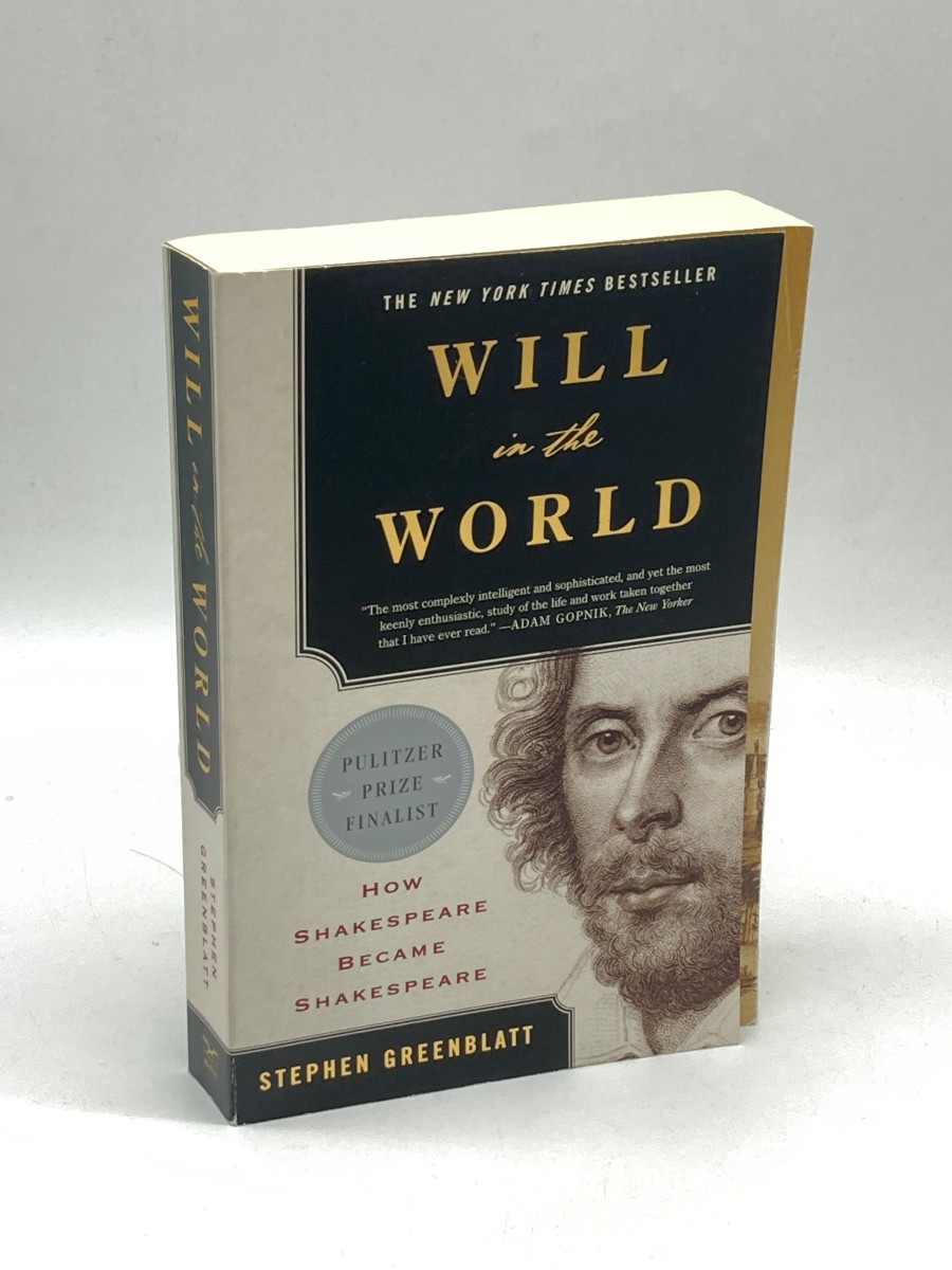 Will in the World How Shakespeare Became Shakespeare