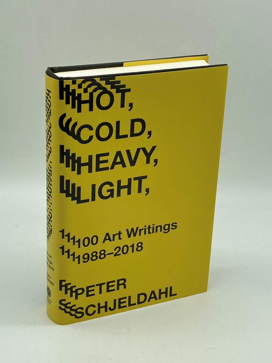 Hot, Cold, Heavy, Light, 100 Art Writings 1988-2018