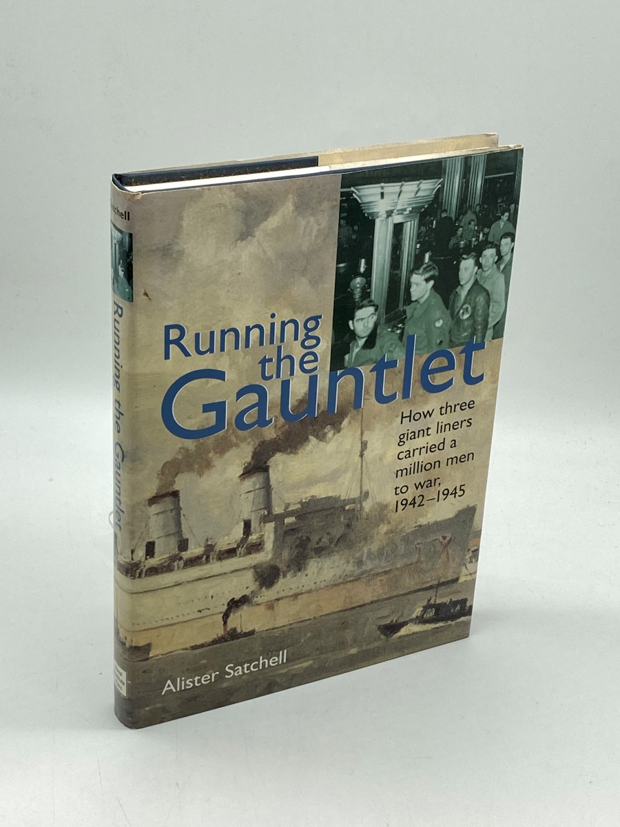 Running the Gauntlet How Three Giant Liners Carried a Million Men to War, 1942-1945