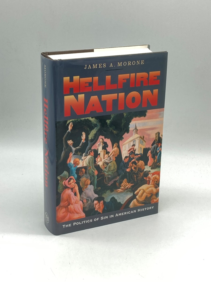 Hellfire Nation The Politics of Sin in American History