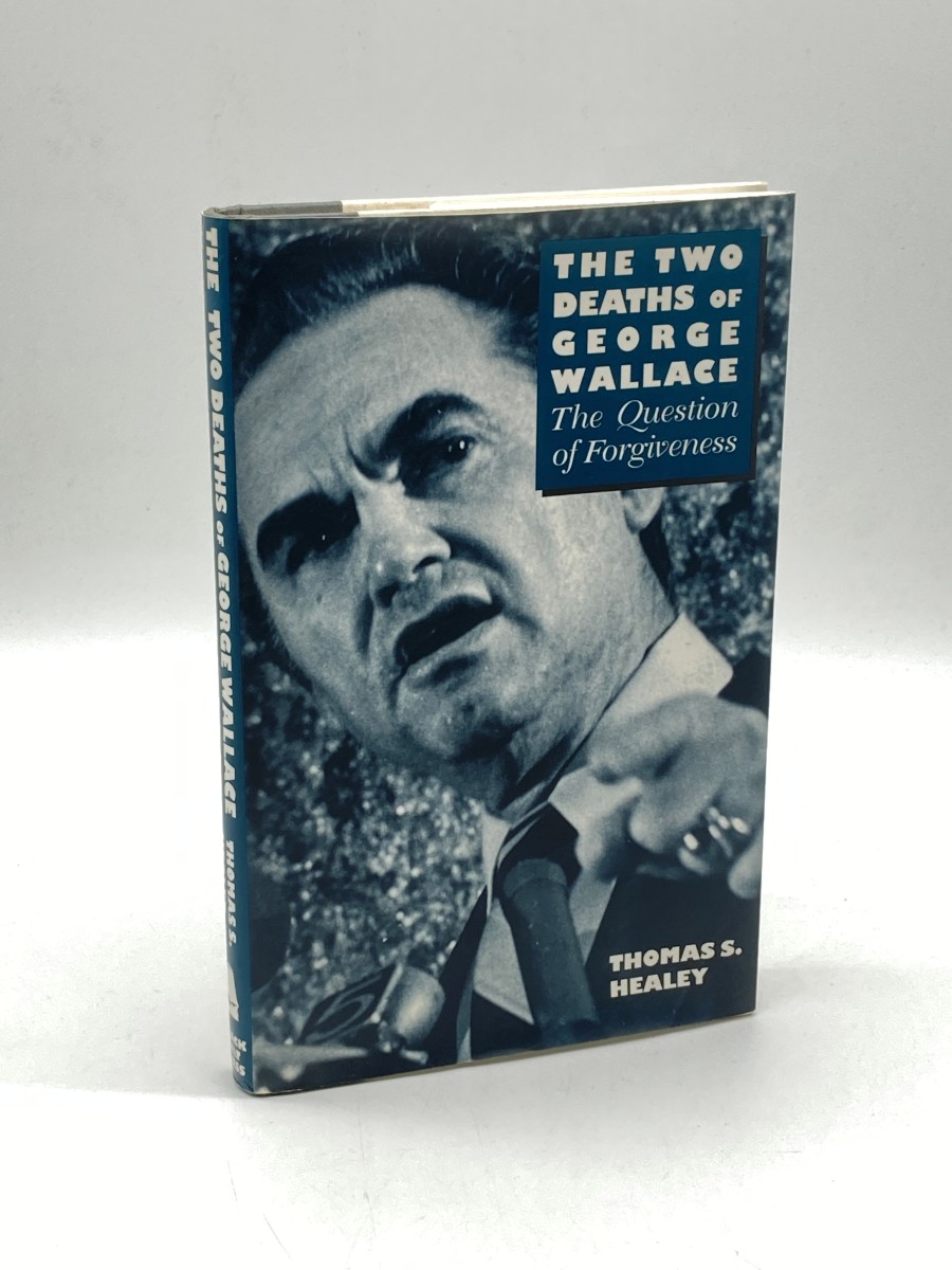 The Two Deaths of George Wallace (First Printing) The Question of Forgiveness