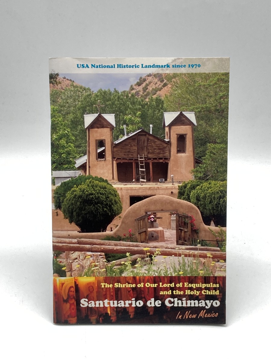 Sanctuario De Chimayo in New Mexico The Shrine of Our Lord of Esquipulas and the Holy Child