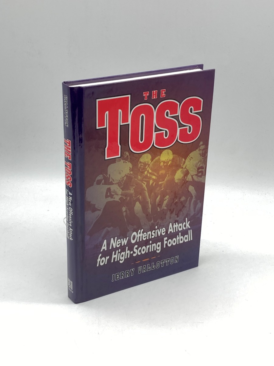 The Toss (First Printing) A New Offensive Attack for High-Scoring Football