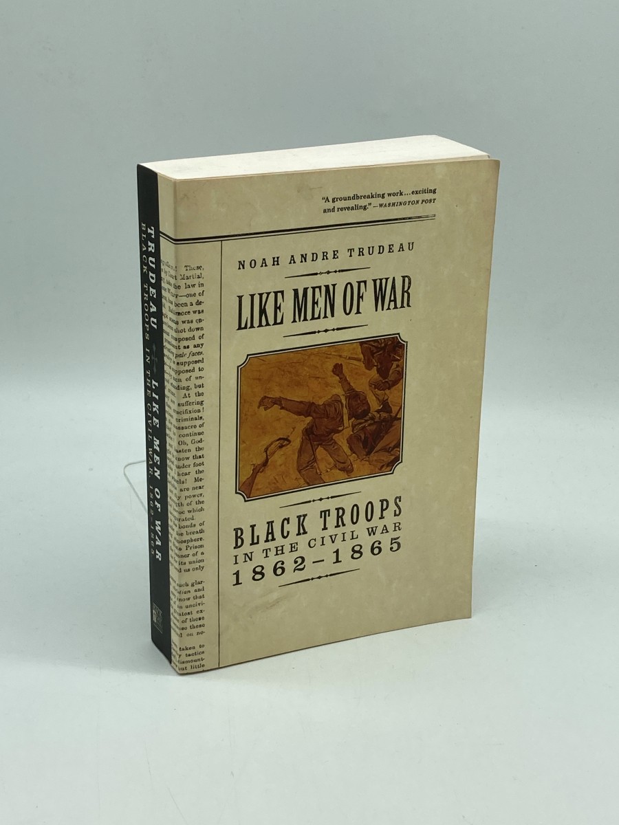 Like Men of War Black Troops in the Civil War 1862-1865