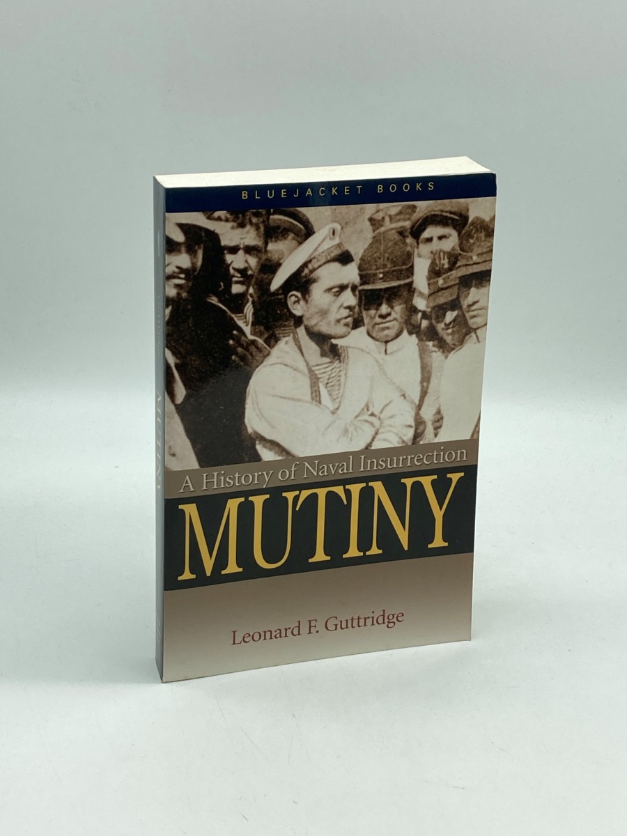 Mutiny A History of Naval Insurrection