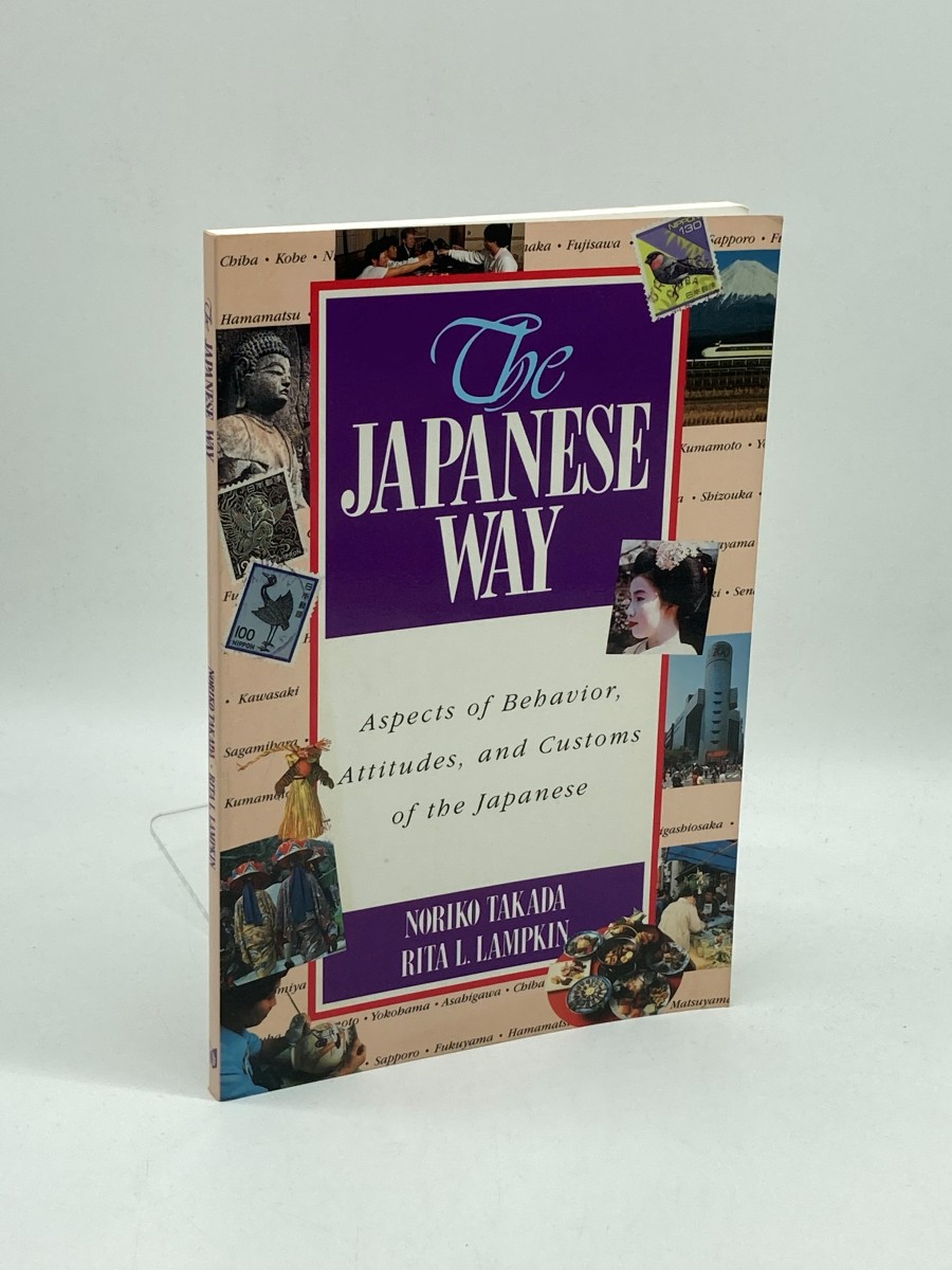 Image for The Japanese Way Aspects of Behavior, Attitudes, and Customs of the Japanese The Japanese Way Aspects of Behavior, Attitudes, and Customs of the Japanese