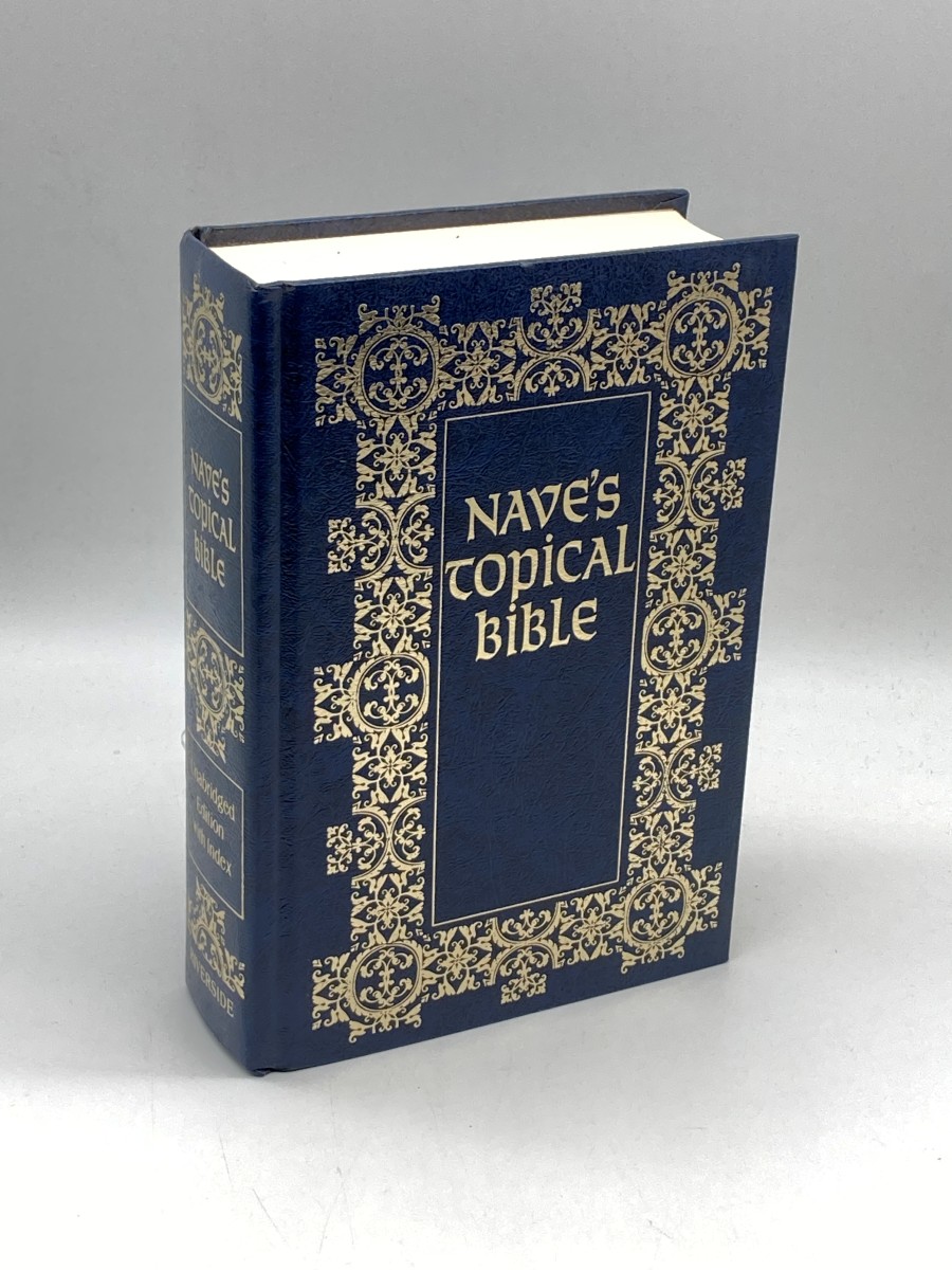 Nave's Topical Bible Unabridged Edition with Index A Digest of the Holy Scriptures