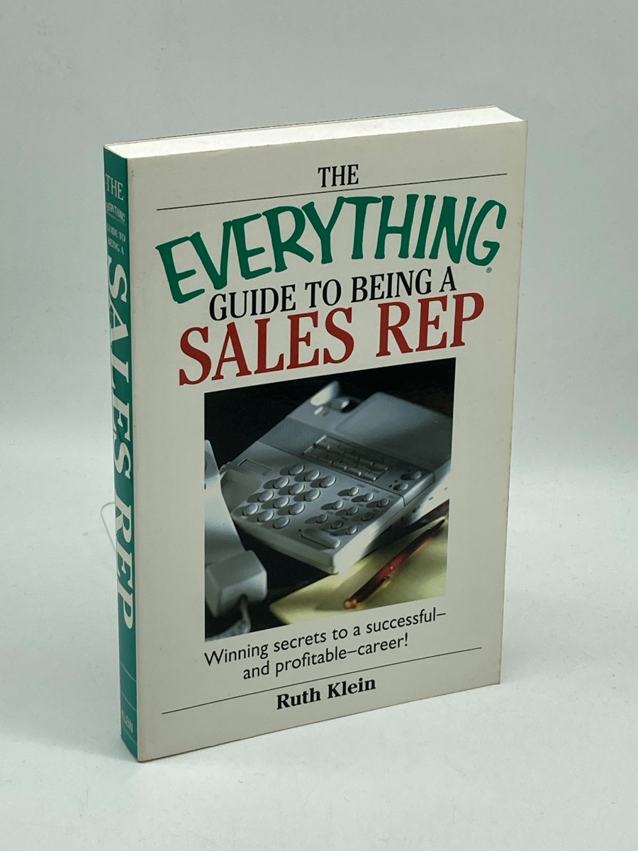 The Everything Guide to Being a Sales Rep Winning Secrets to a Successful - and Profitable - Career!