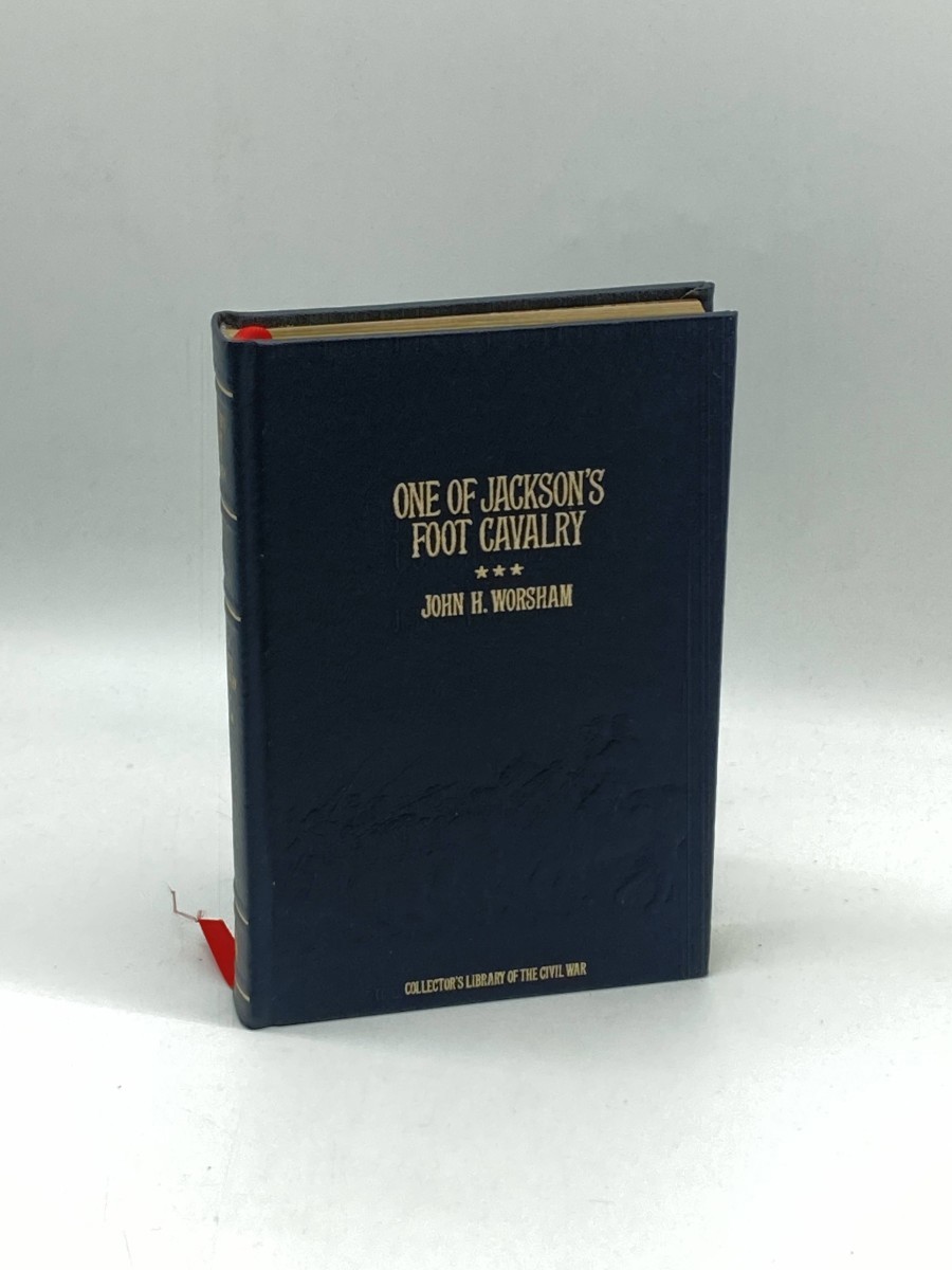 One of Jackson's Foot Cavalry His Experience and What He Saw During the War, 1861-1865 - Collector's Library of the Civil War