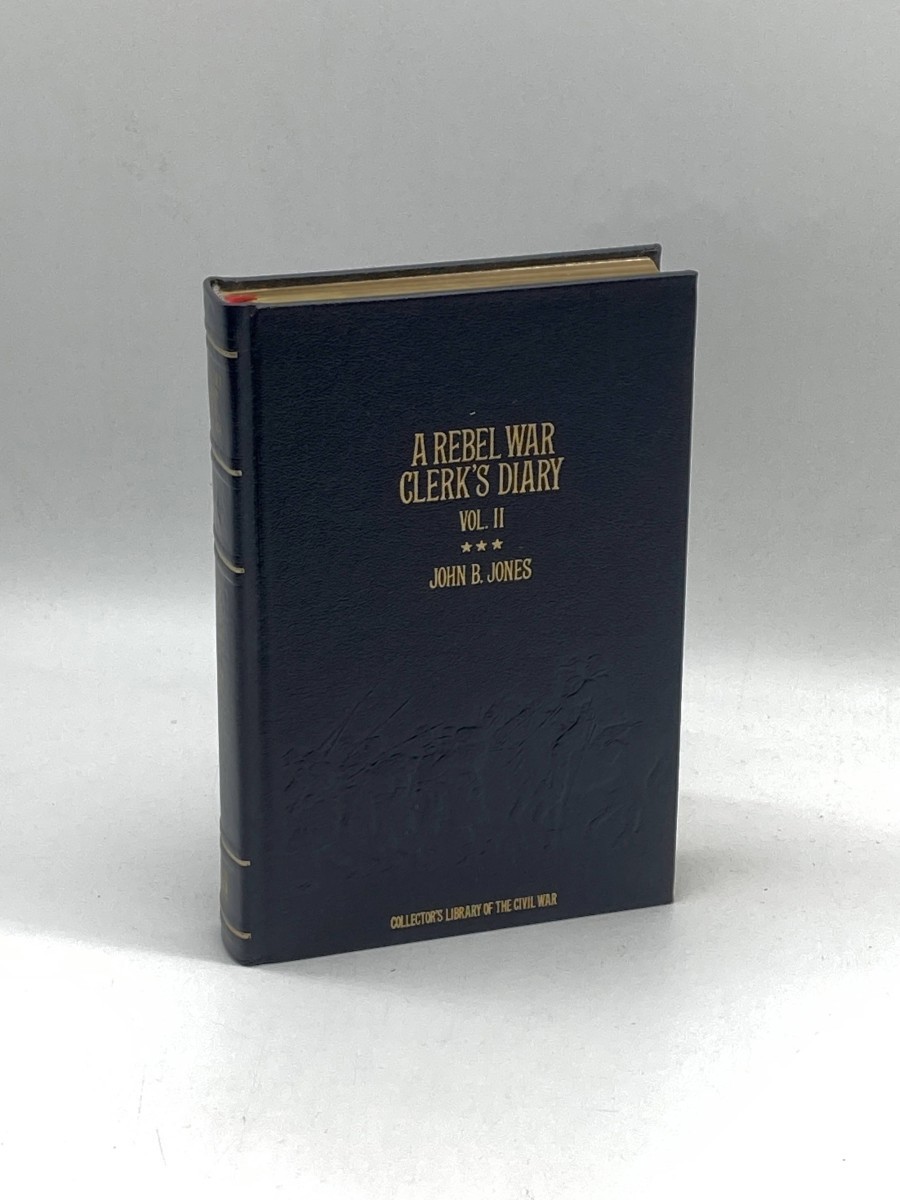 A Rebel War Clerk's Diary At the Confederate States Capital Vol 2