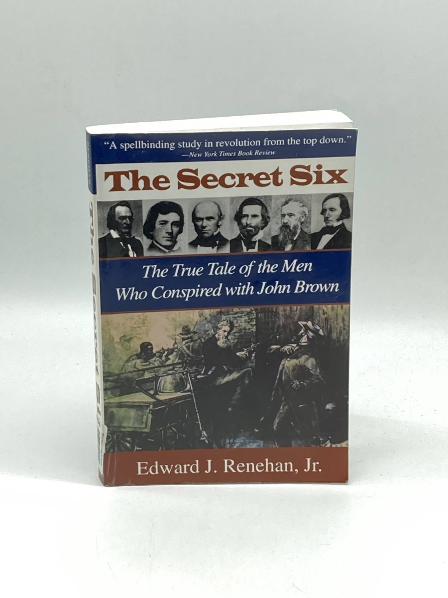 The Secret Six The True Tale of the Men Who Conspired with John Brown