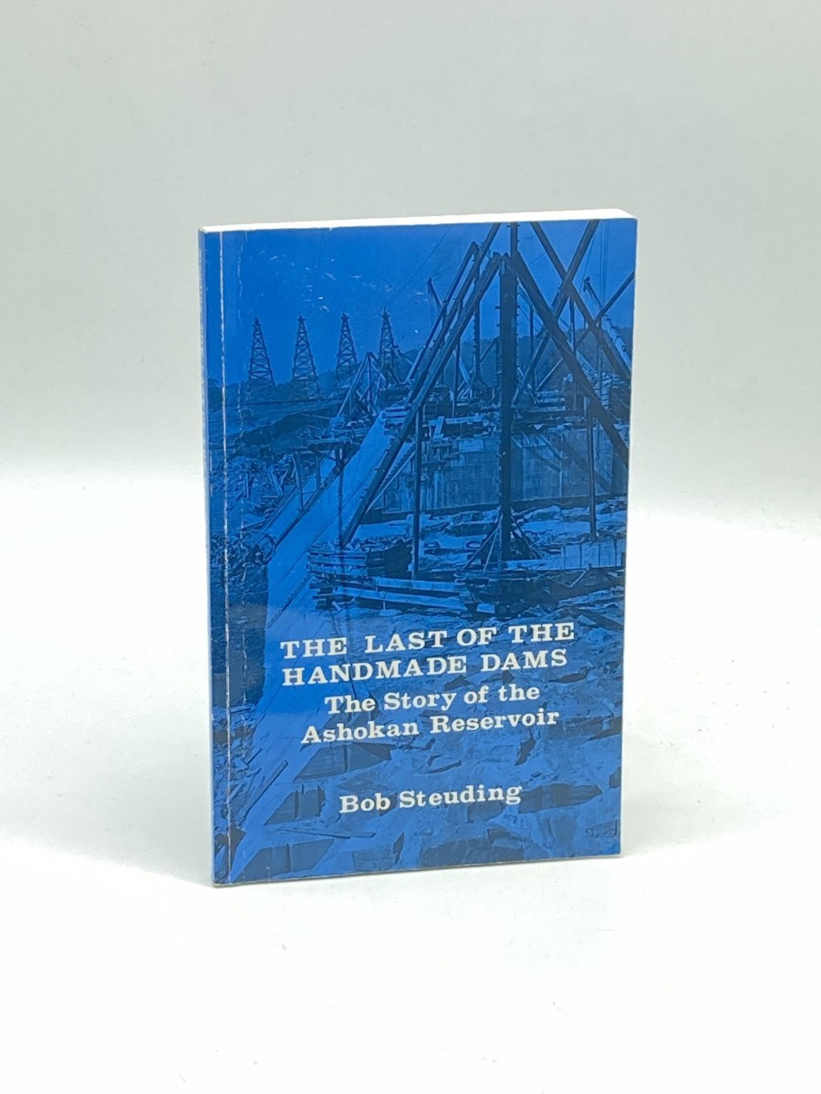 The Last of the Handmade Dams The Story of the Ashokan Reservoir