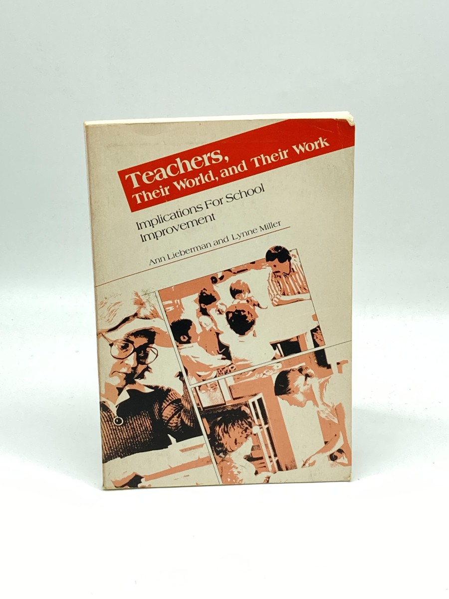 Teachers, Their World, and Their Work Implications for School Improvement