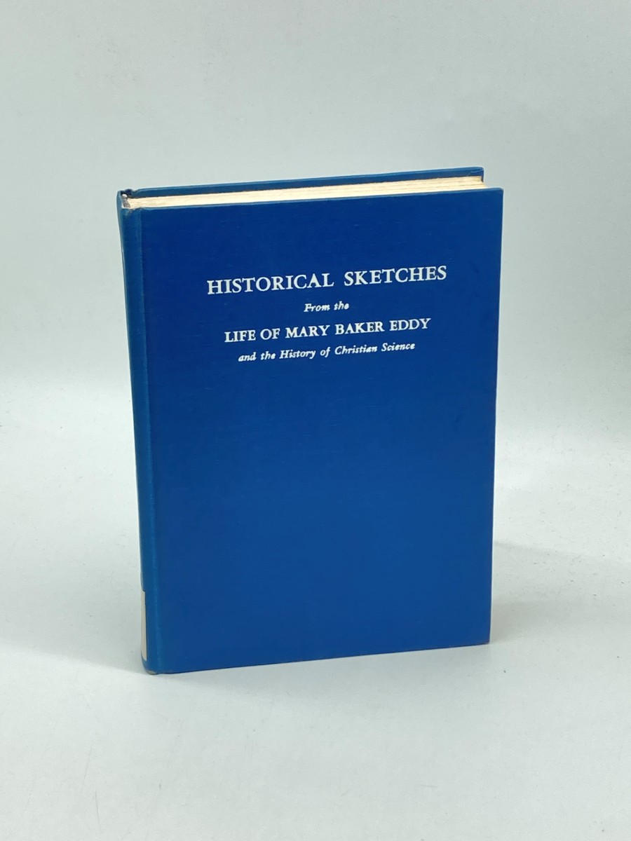 Historical Sketches from the Life of Mary Baker Eddy and the History of Christian Science (1941)