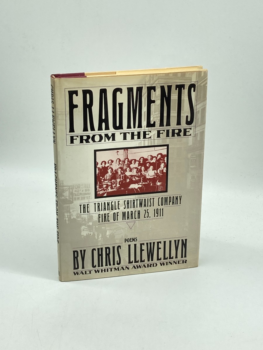 Fragments from the Fire The Triangle Shirtwaist Company Fire of March 25, 1911
