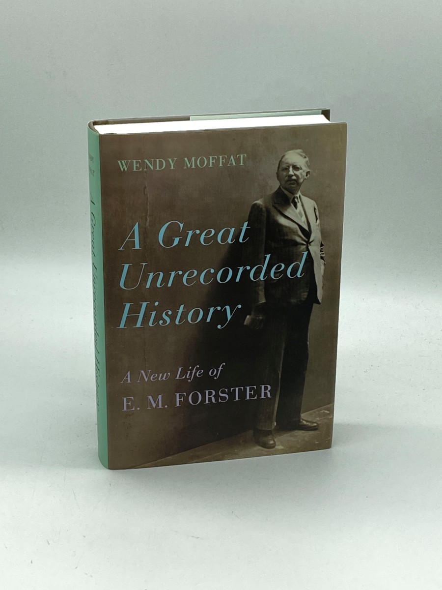 A Great Unrecorded History (First Printing) A New Life of E. M. Forster