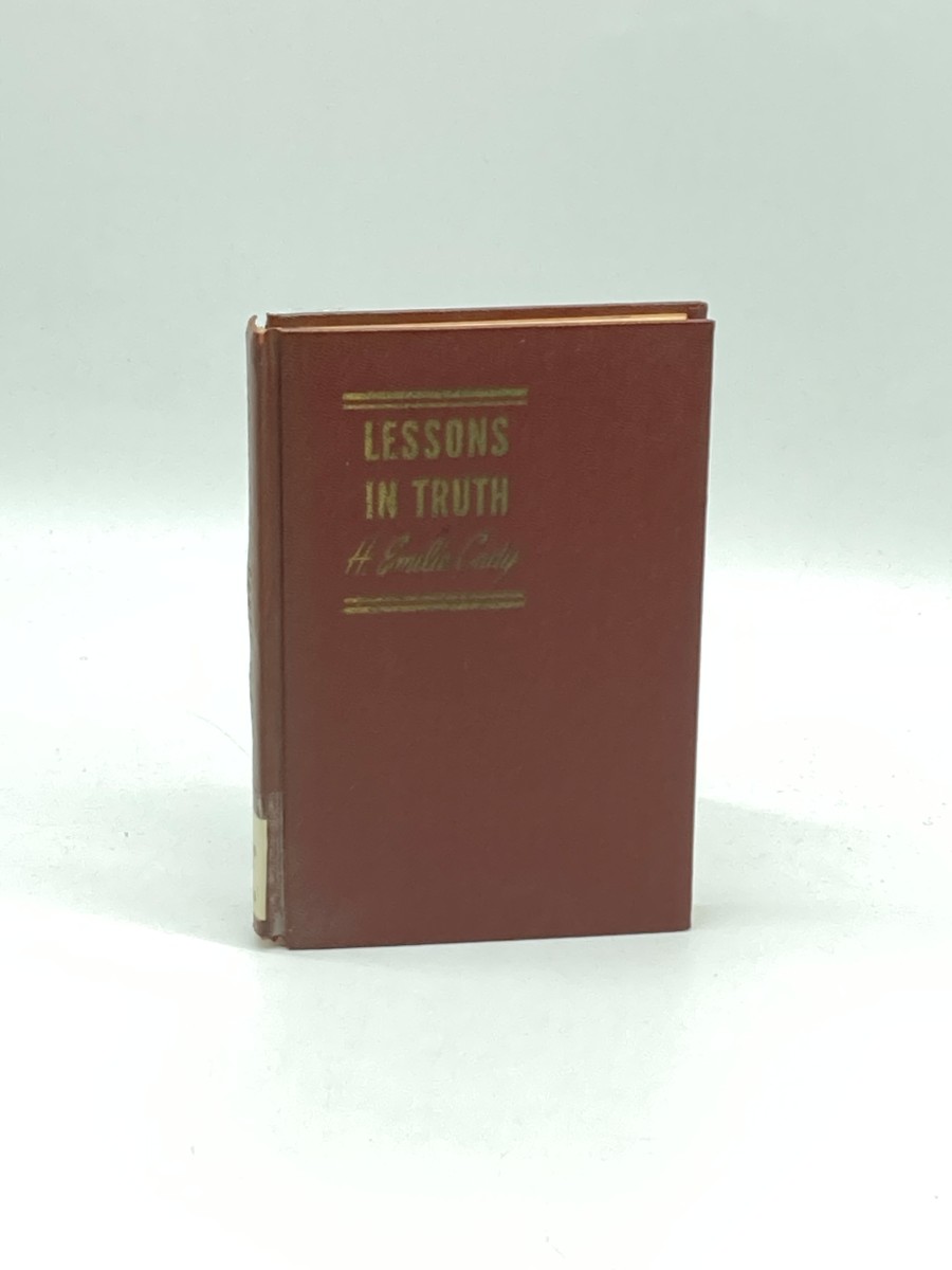 Lessons in Truth A Course of Twelve Lessons in Practical Christianity