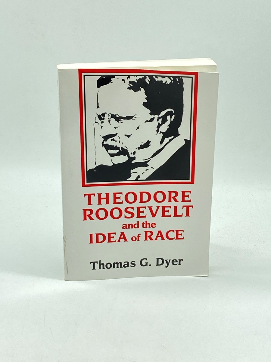 Theodore Roosevelt and the Idea of Race