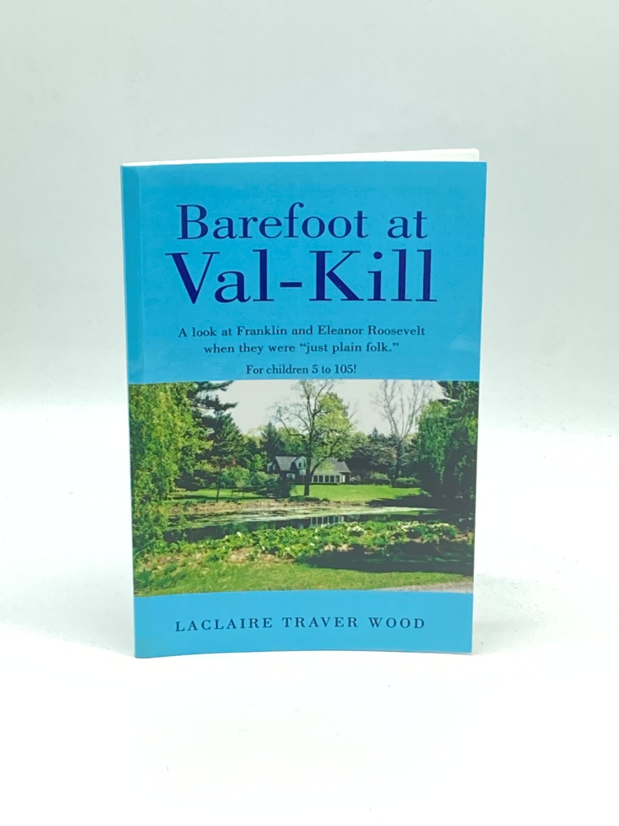 Barefoot At Val-Kill A Look At Franklin and Eleanor Roosevelt when They Were 