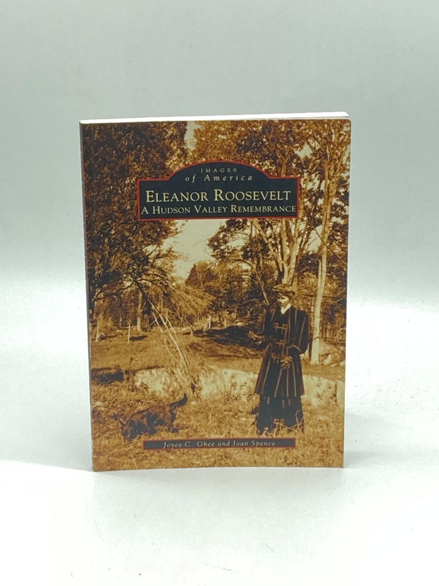 Eleanor Roosevelt A Hudson Valley Remembrance (Images of America)
