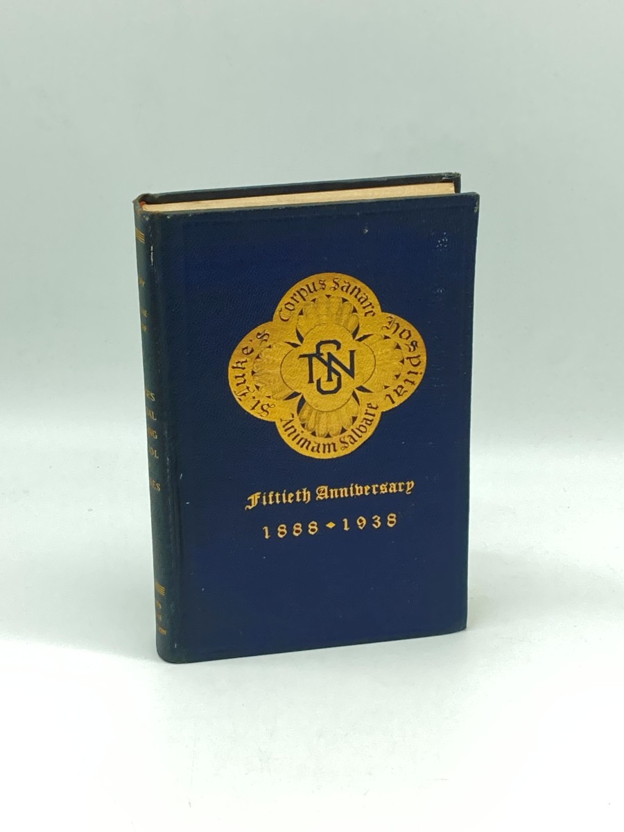 Image for History of the St. Luke's Hospital: Fiftieth Anniversary 1888-1938 Training School for Nurses, New York History of the St. Luke's Hospital: Fiftieth Anniversary 1888-1938 Training School for Nurses, New York