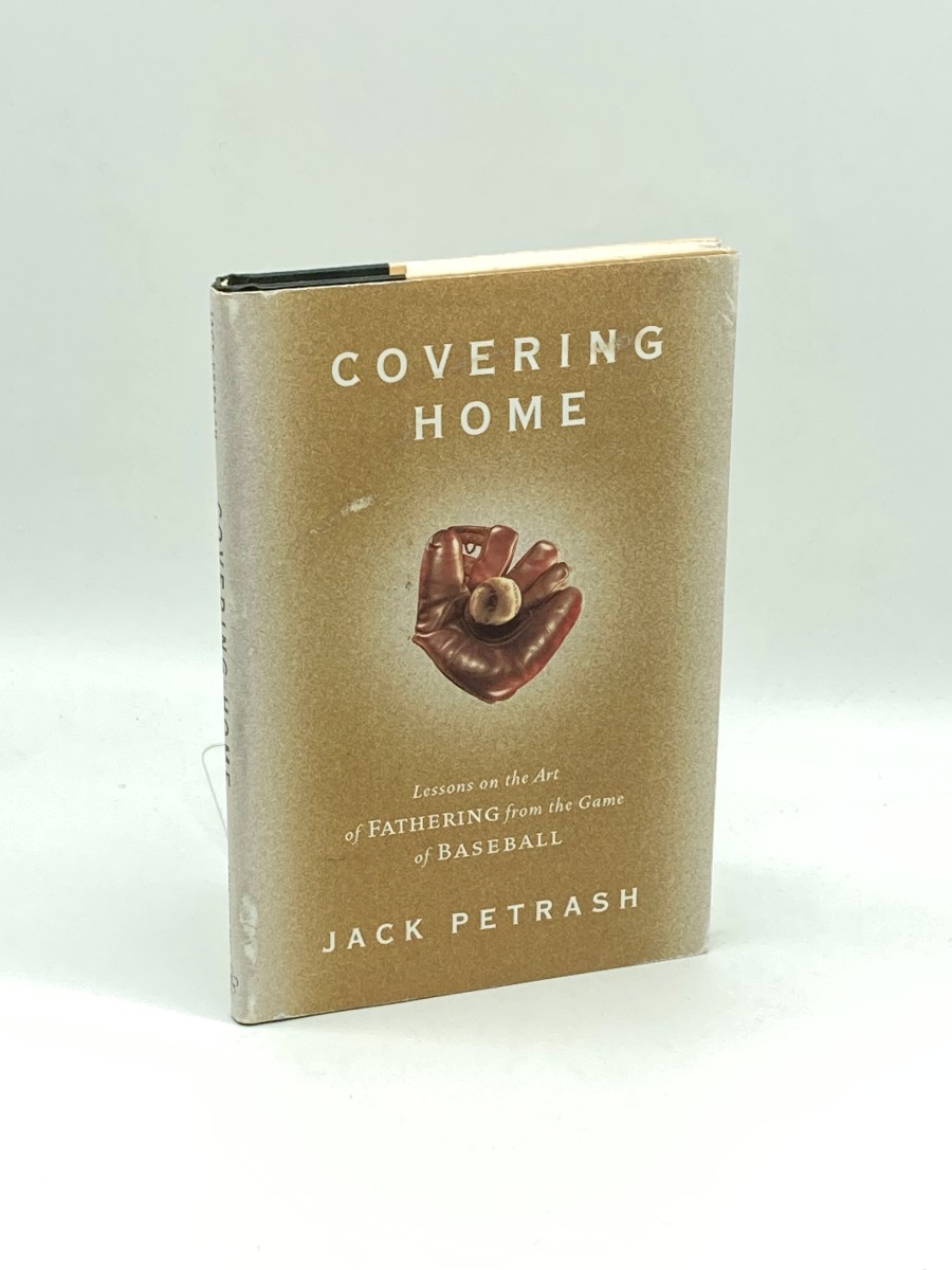 Covering Home (Signed) Lessons on the Art of Fathering from the Game of Baseball