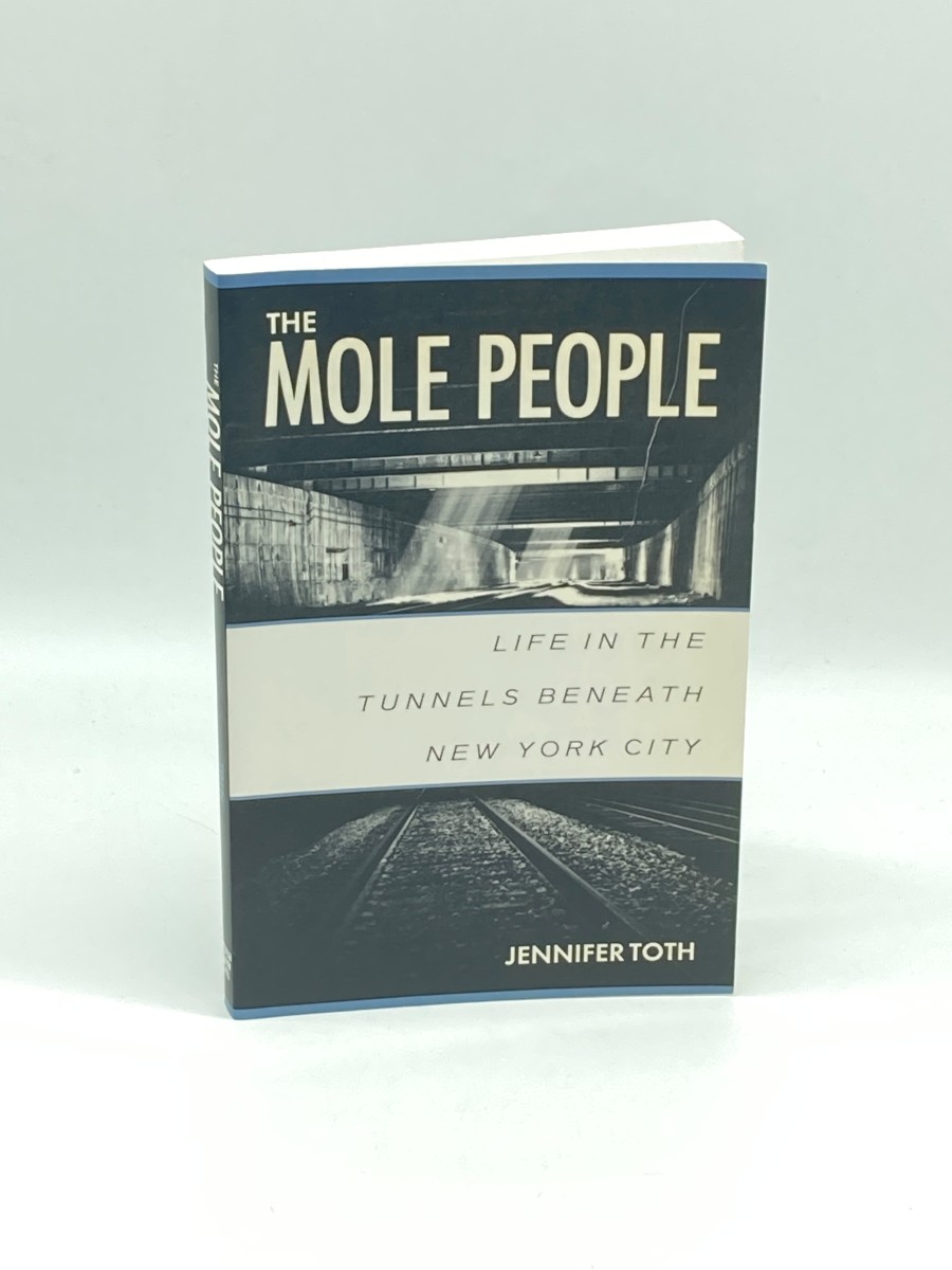 The Mole People Life in the Tunnels Beneath New York City