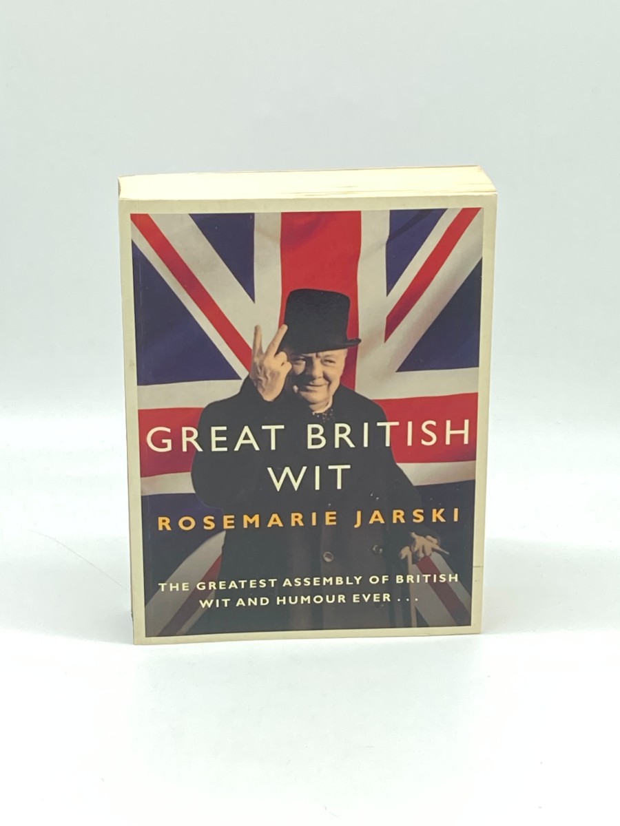 Great British Wit The Greatest Assembly of British Wit and Humour Ever