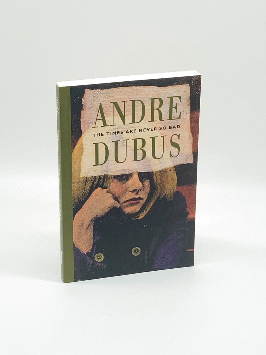 Image for The Times Are Never so Bad The Times Are Never so Bad