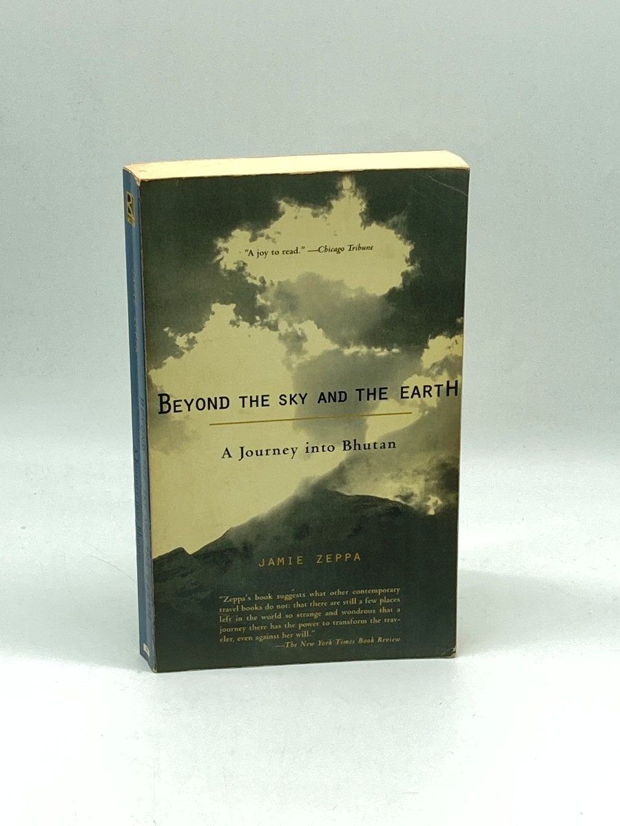 Image for Beyond the Sky and the Earth A Journey Into Bhutan Beyond the Sky and the Earth A Journey Into Bhutan