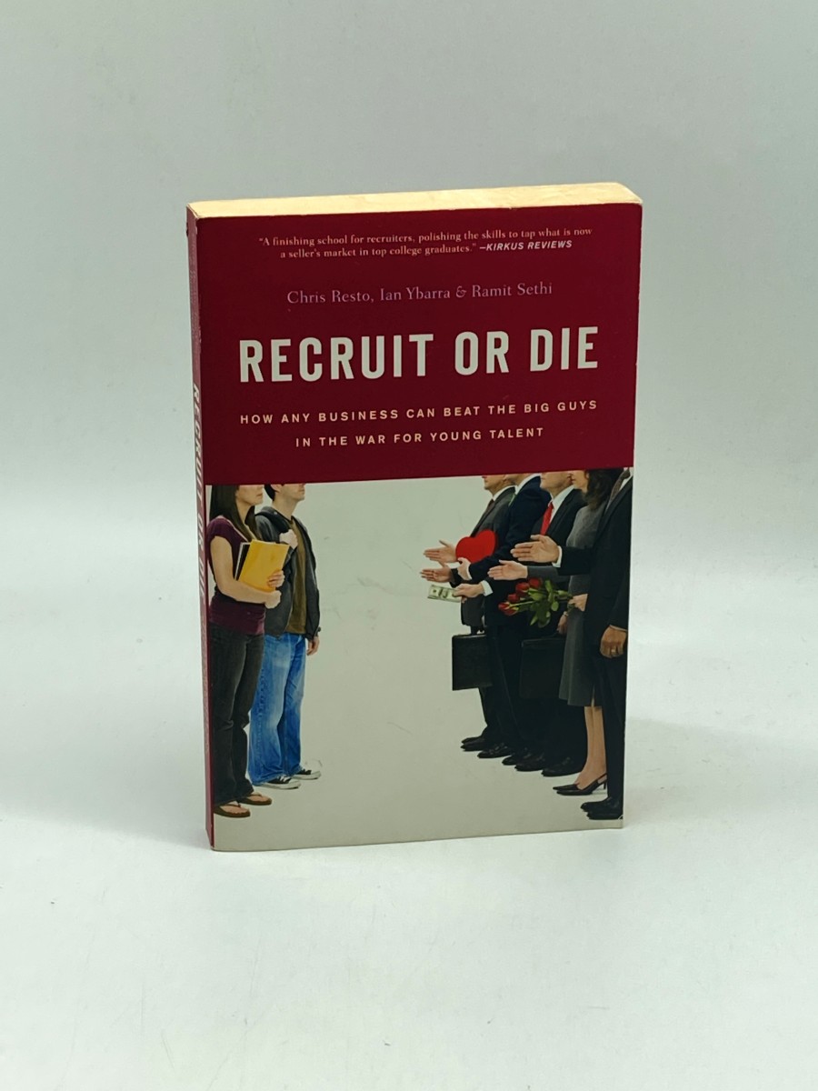Recruit or Die How Any Business Can Beat the Big Guys in the War for Youngtalent