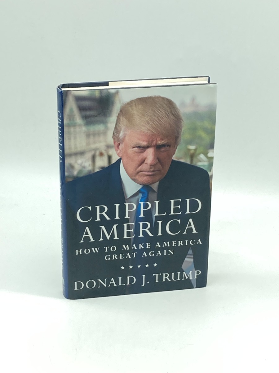 Crippled America (First Printing) How to Make America Great Again