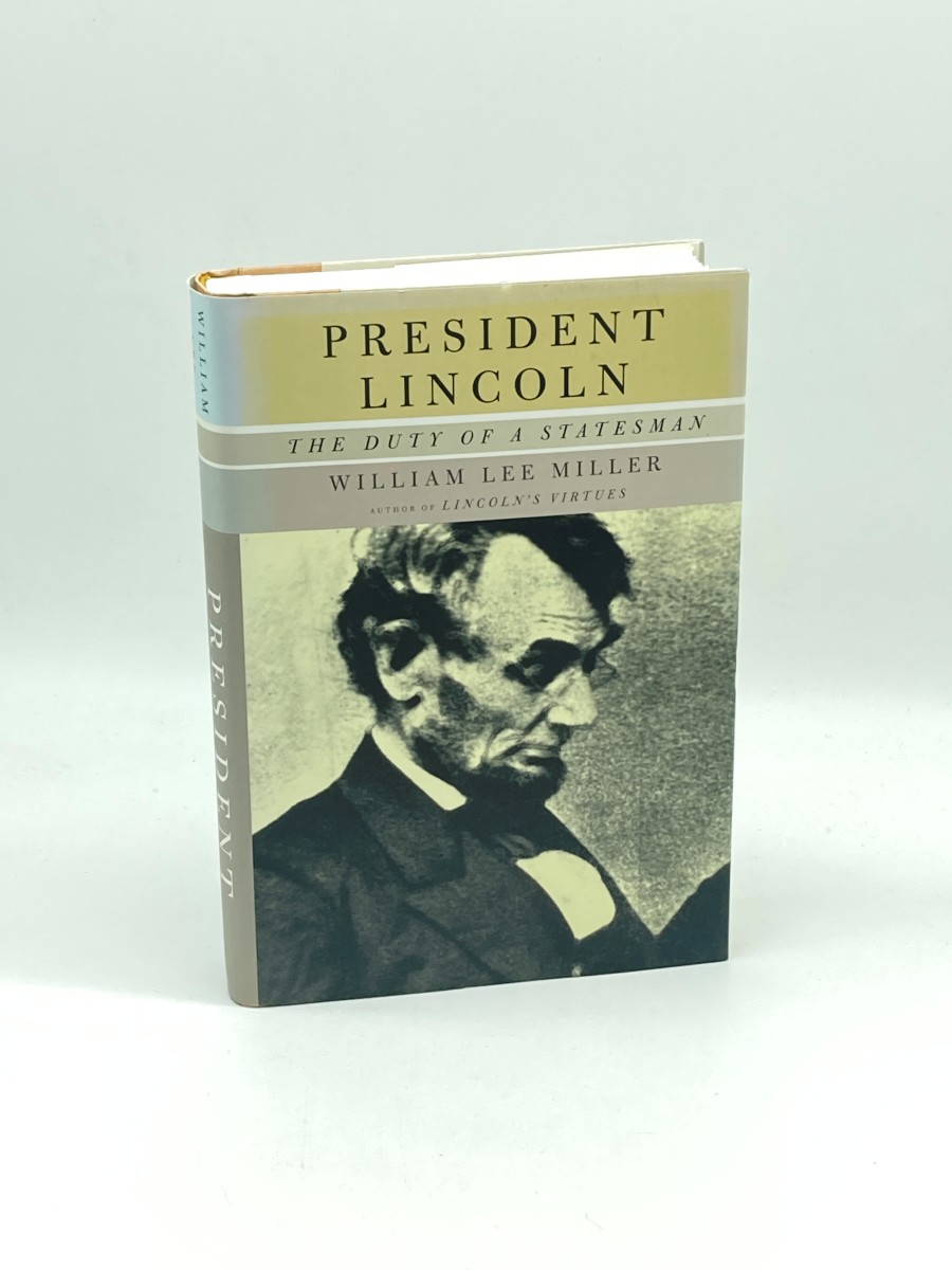 President Lincoln The Duty of a Statesman
