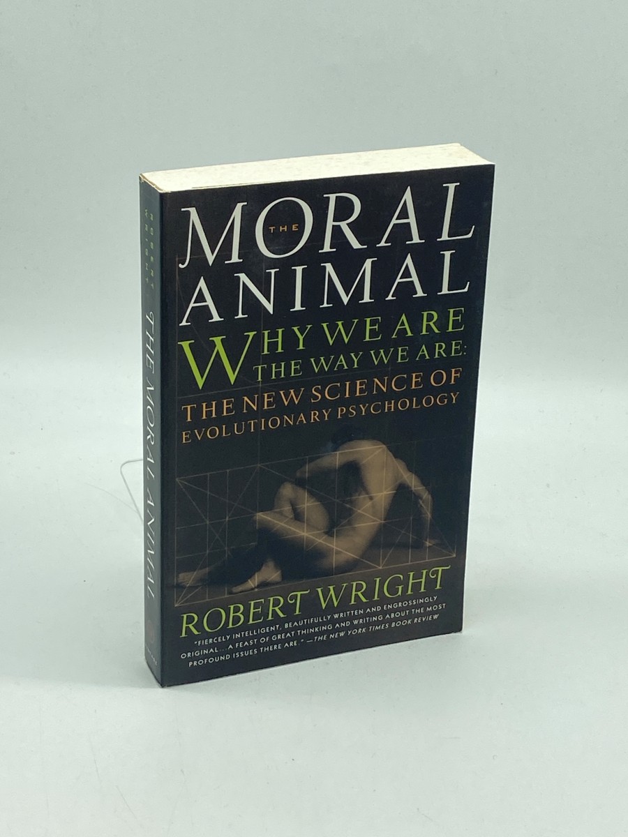 The Moral Animal Why We Are, the Way We Are: the New Science of Evolutionary Psychology