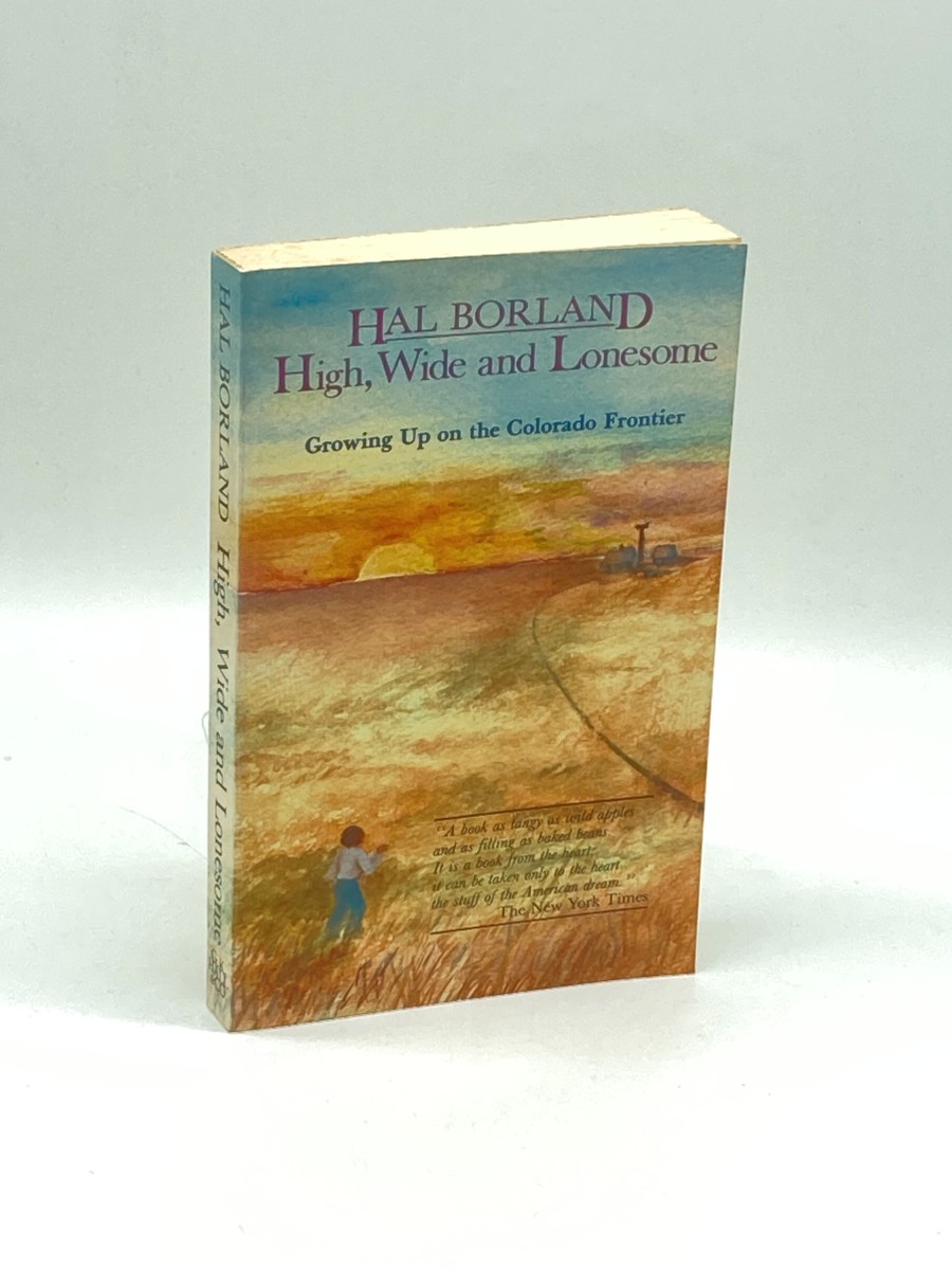 High, Wide and Lonesome Growing Up on the Colorado Frontier