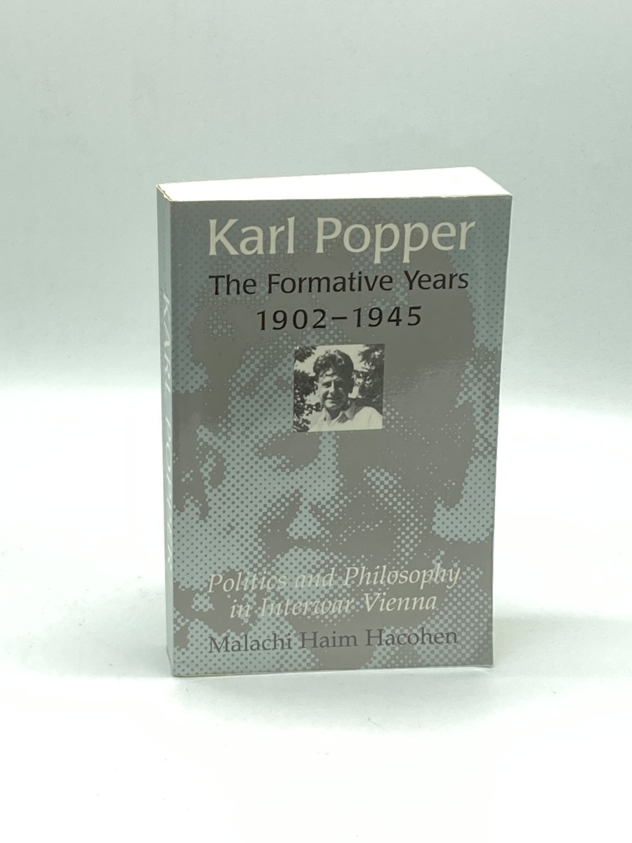 Karl Popper - the Formative Years, 1902-1945 Politics and Philosophy in Interwar Vienna