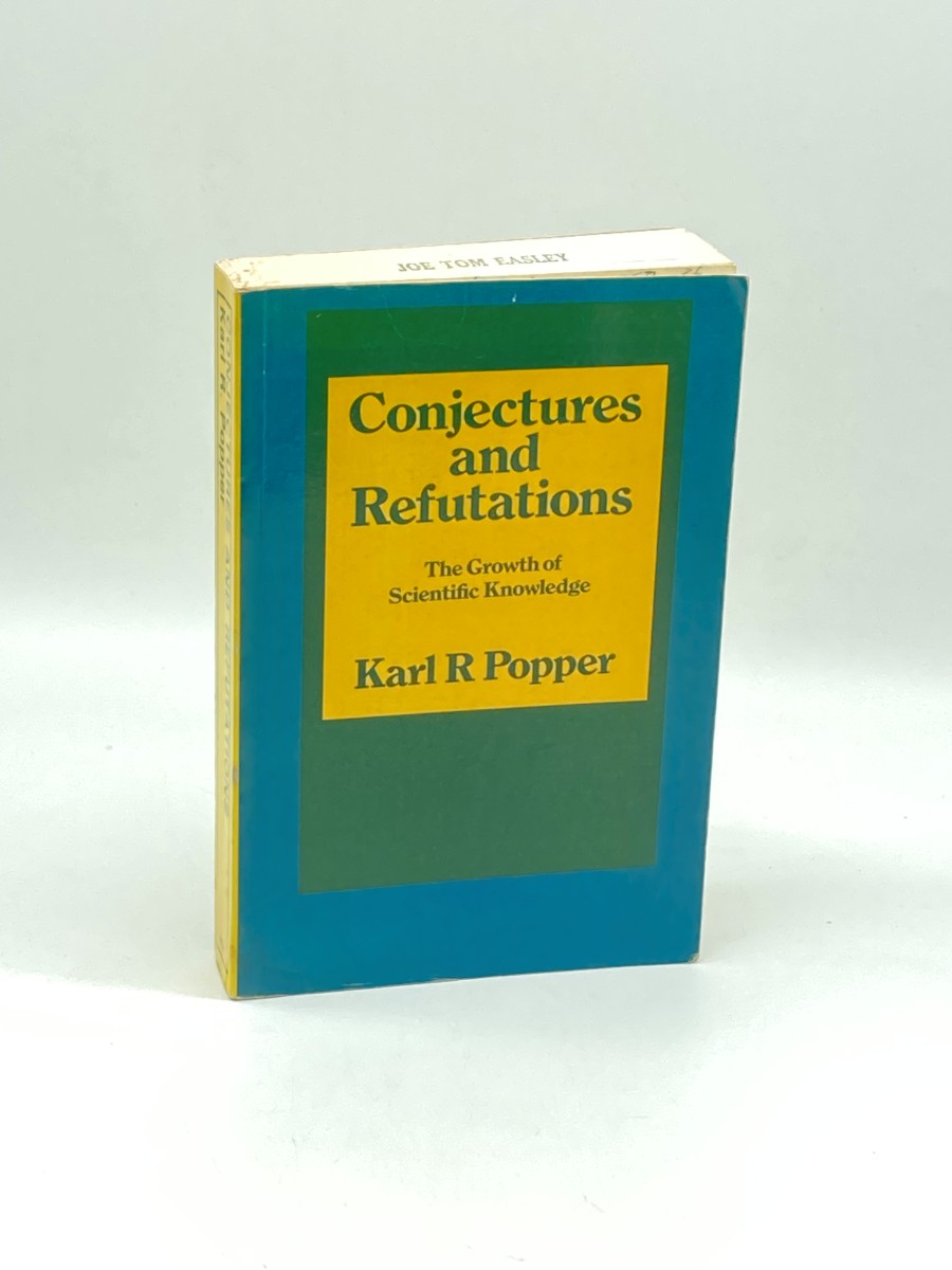 Conjectures and Refutations; the Growth of Scientific Knowledge