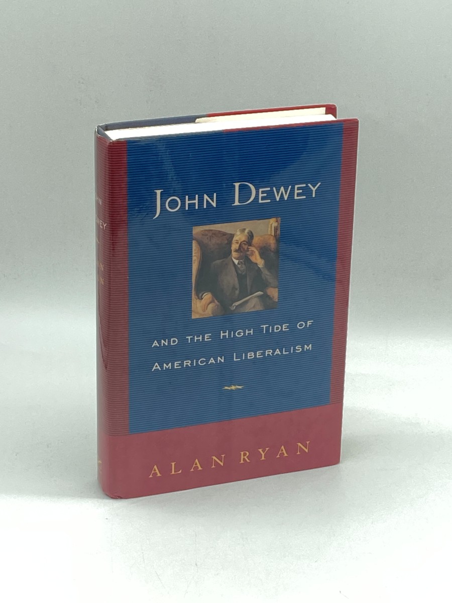 John Dewey and the High Tide of American Liberalism (First Printing)
