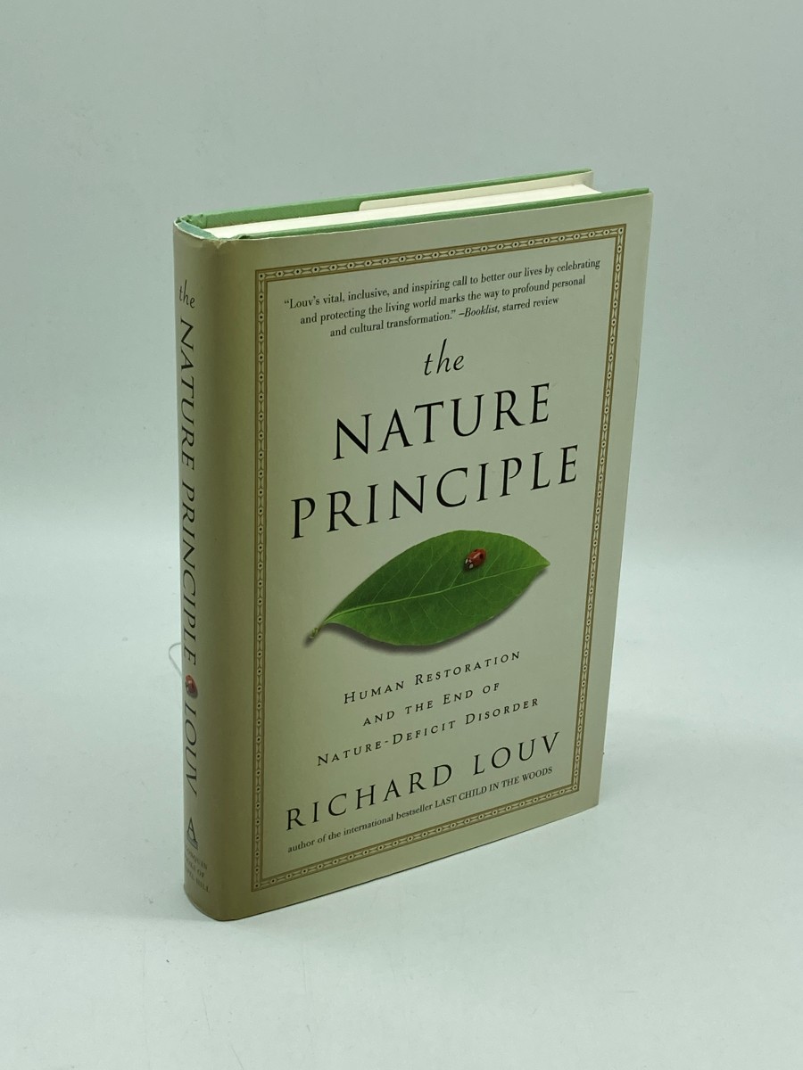 The Nature Principle (First Printing) Human Restoration and the End of Nature-Deficit Disorder