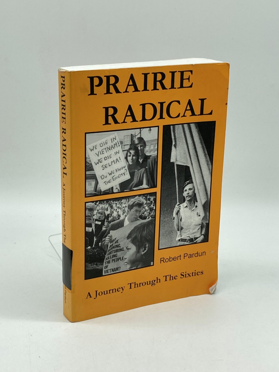 Prairie Radical a Journey through the Sixties