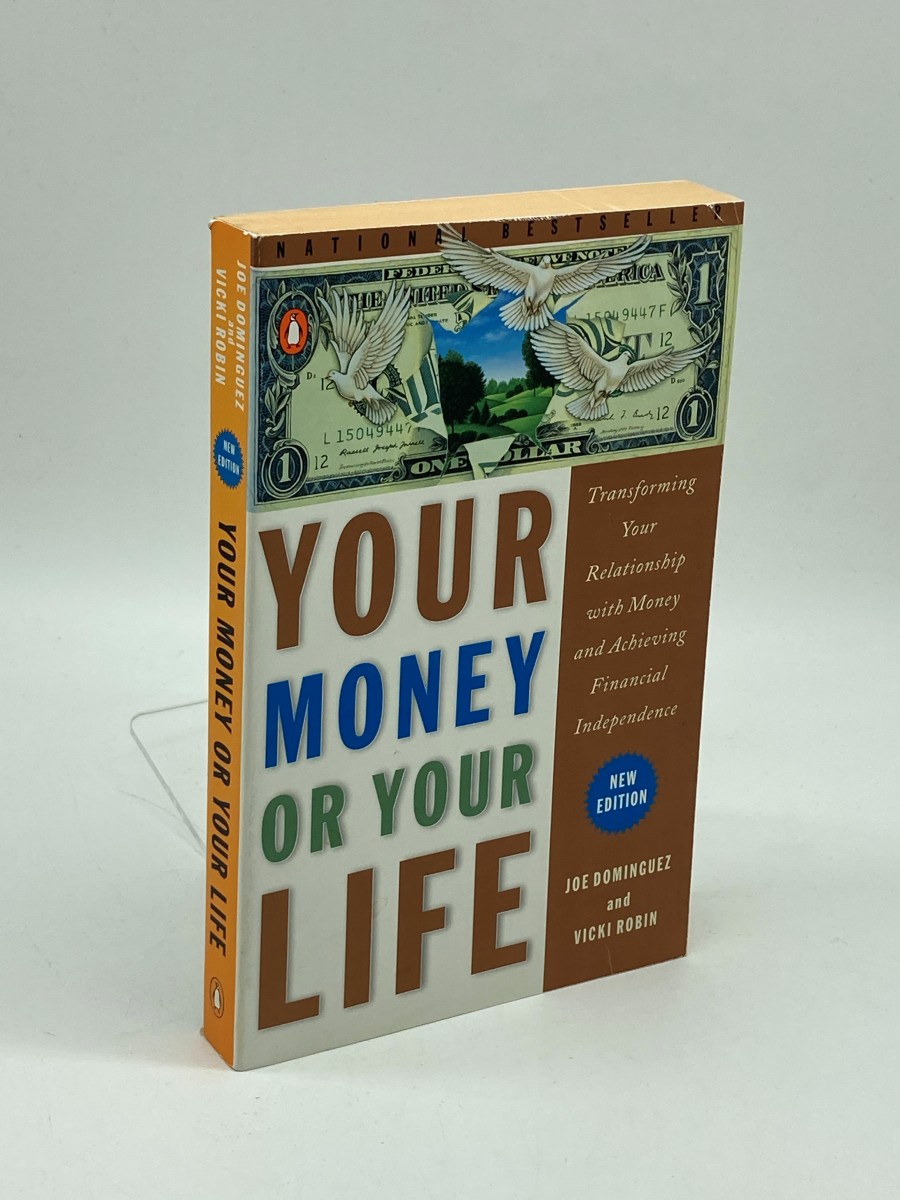 Your Money or Your Life Transforming Your Relationship with Money and Achieving Financial Independence