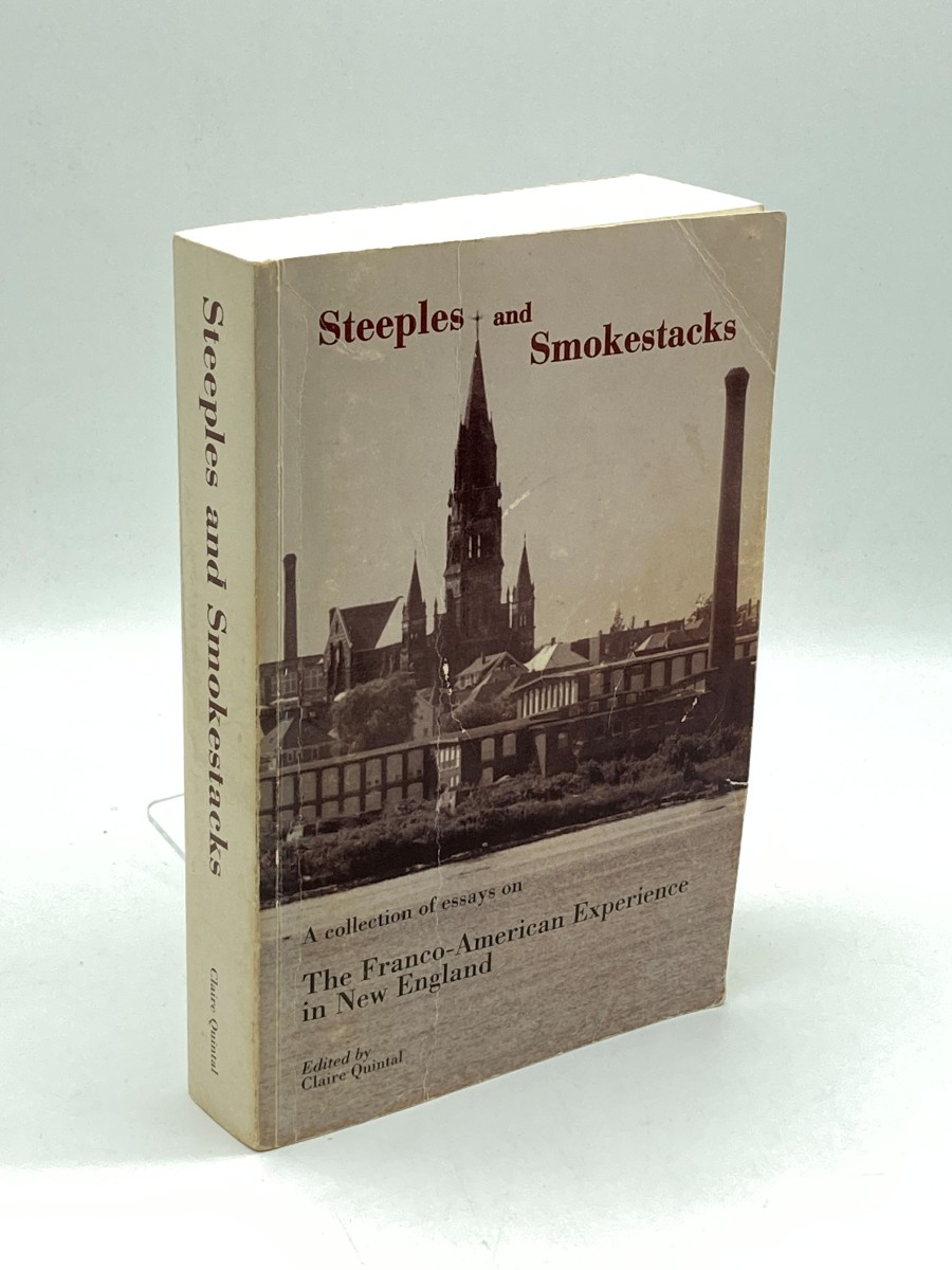 Steeples and Smokestacks (Signed) a Collection of Essays on the Franco-American Experience in New England