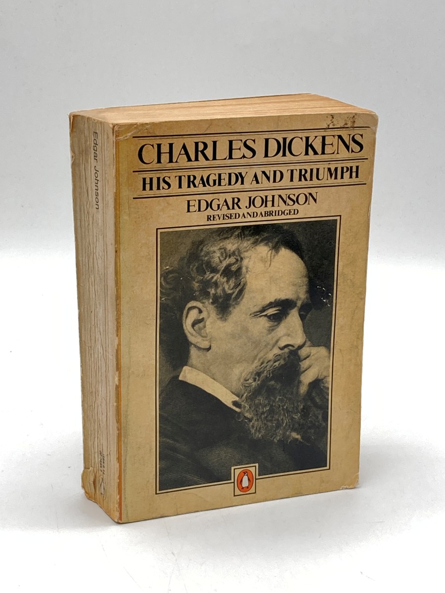 Charles Dickens His Tragedy and Triumph
