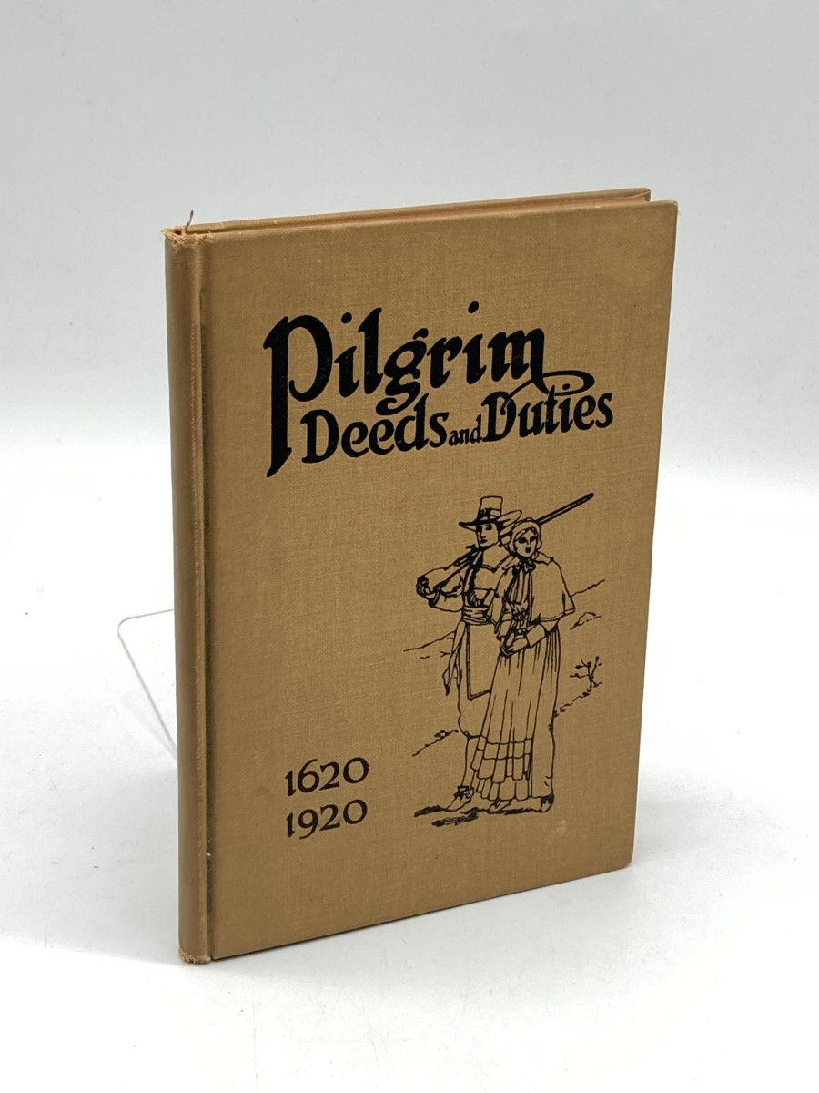 Pilgrim Deeds and Duties 1620 - 1920 A Handbook of Congregational History and Outlook