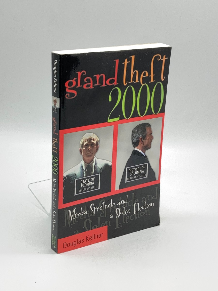 Grand Theft 2000 Media Spectacle and a Stolen Election