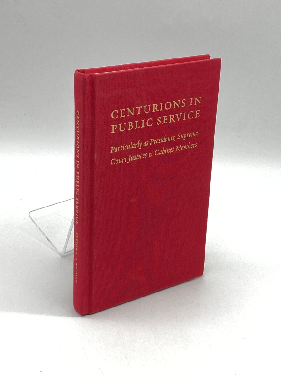 Centurions in Public Service Particularly As Presidents, Supreme Court Justices, & Cabinet Members