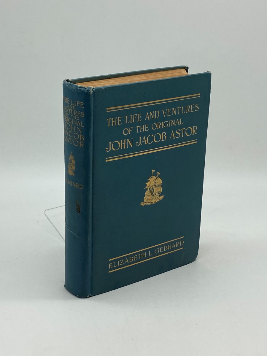 The Life and Ventures of the Original John Jacob Astor (1915)